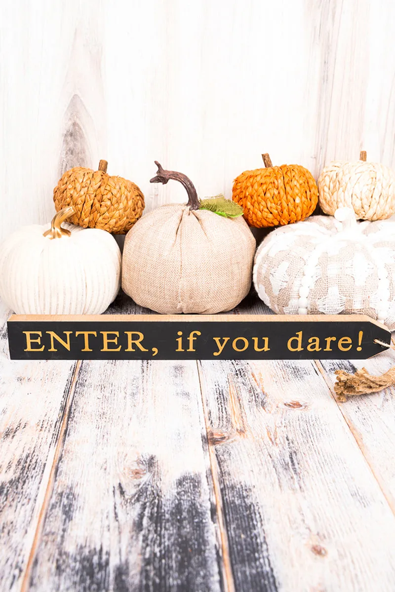 1.5 x 20 'Enter, If You Dare!' Wood Tassel Block Sign