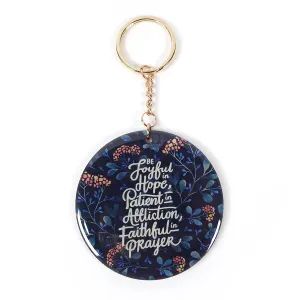 Be Joyful In Hope Patient In Affliction Faithful In Prayer {Keychain & Car Charm}