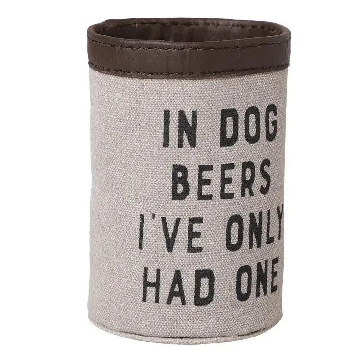 Dog Beers I've Only Had One Canvas Can Sleeve