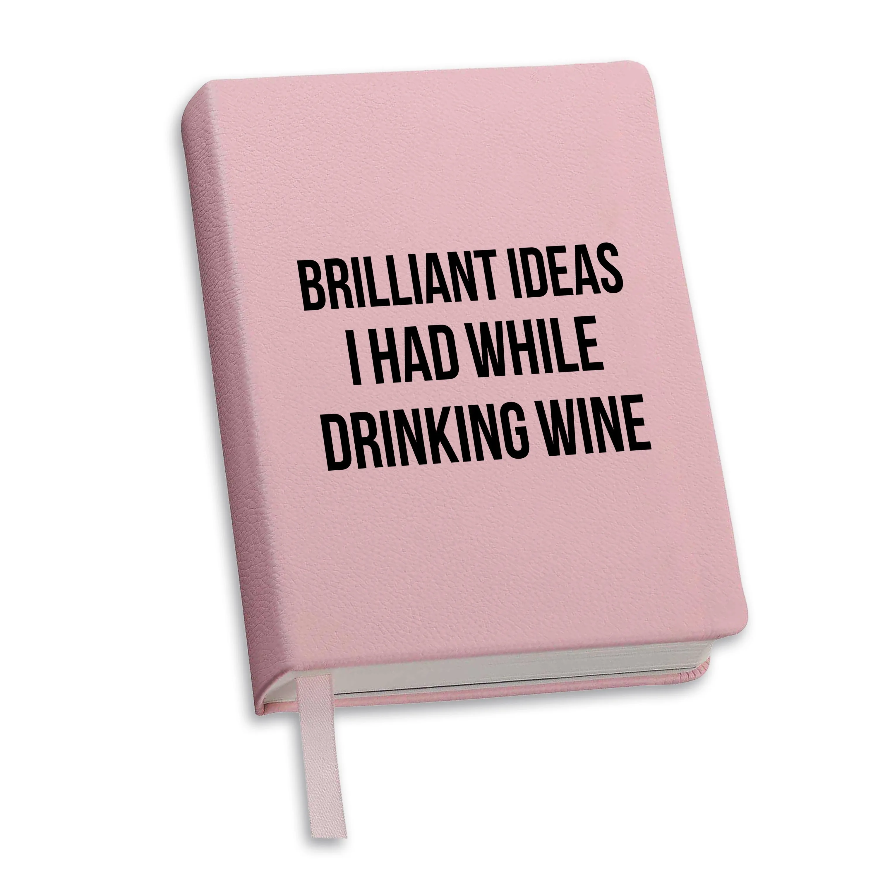 Lined Journal - Brilliant Ideas I Had While Drinking Wine