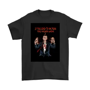 Punk Rock T-shirt, If You Used to be Punk Shirt, Rock and Roll T-shirt