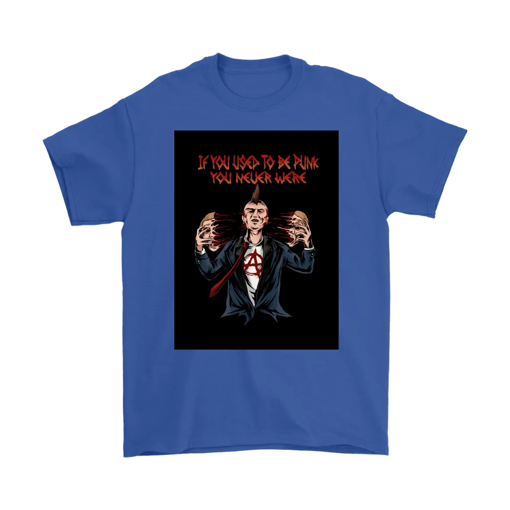 Punk Rock T-shirt, If You Used to be Punk Shirt, Rock and Roll T-shirt