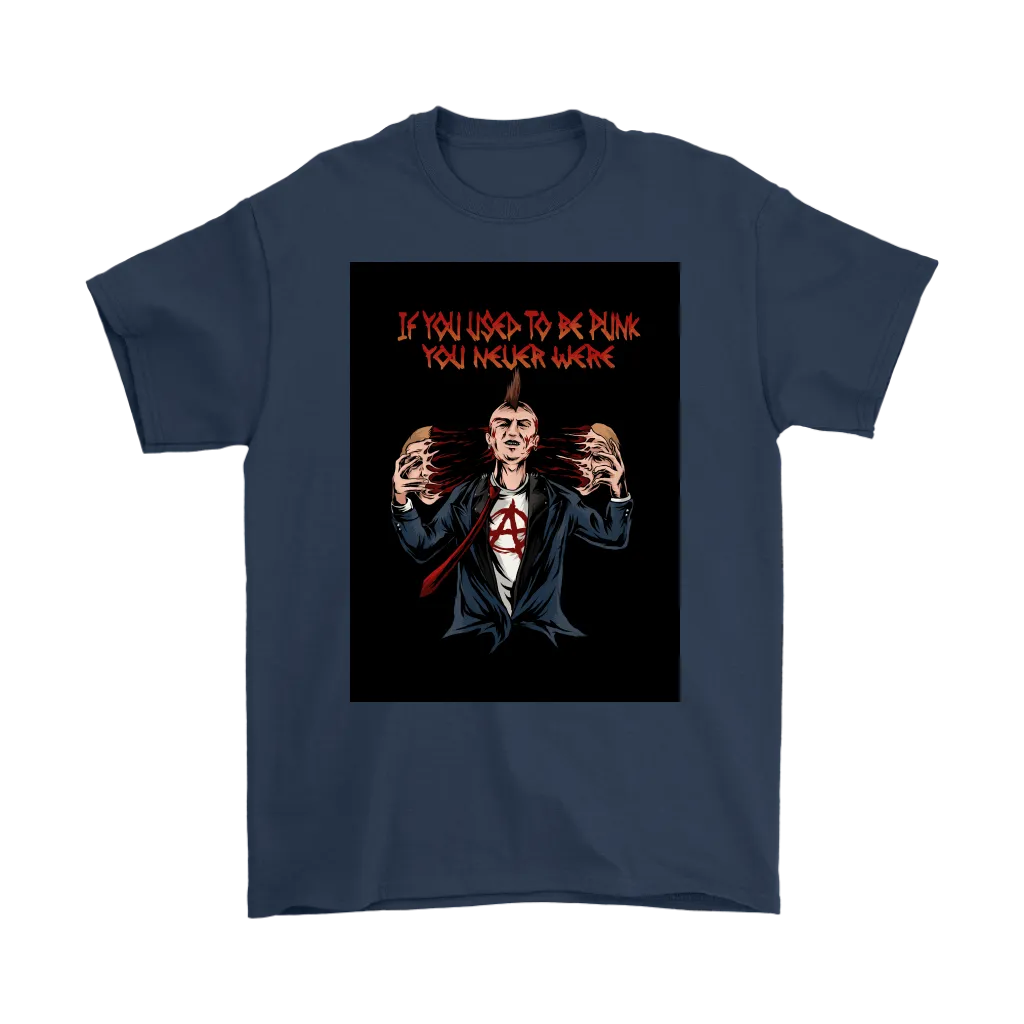 Punk Rock T-shirt, If You Used to be Punk Shirt, Rock and Roll T-shirt